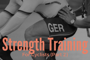 Strength Training for cyclists part 2