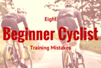Eight beginner Cyclist Training Mistakes