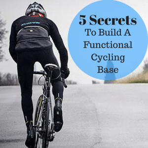 5 secrets to build a functional cycling base