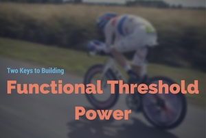 Two Keys To Building Functional Threshold Power