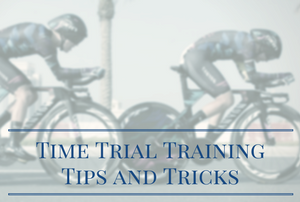 Time Trial Training Tips and Tricks