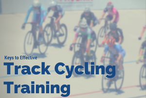Keys to effective Track Cycling Training