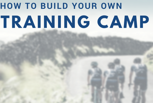 How to Build Your Own Cycling Training Camp